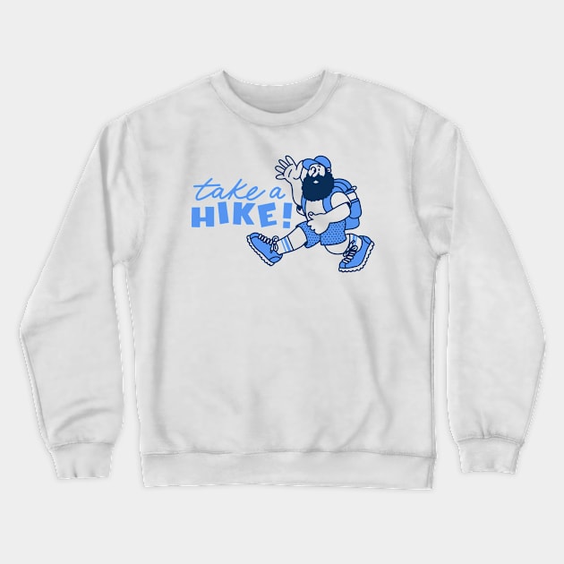 Take a Hike - Get Outside and Go Hiking Crewneck Sweatshirt by sombreroinc